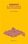 Paolo Marasca - Presente. Il ruolo della Mole di Ancona