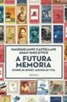Massimiliano Castellani, Adam Smulevich - A futura memoria. Storie di sport, lezioni di vita
