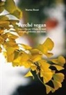 Marina Berati - Perché vegan. Una scelta per il bene di tutti: animali, ambiente, noi stessi