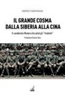Andrea Pamparana - Il grande Cosma dalla Siberia alla Cina. Il carabiniere Manera che salvò gli 'Irredenti'