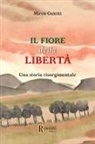 Mirco Guietti - Il fiore della libertà