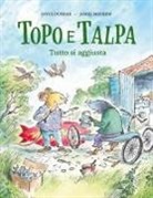 Joyce Dunbar, James Mayhew - Topo e Talpa. Tutto si aggiusta