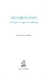 Giovanni Turra - Leggere Buzzati. La lingua, le lingue, le traduzioni