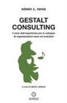Edwin C. Nevis, Pietro Catania - Gestalt Consulting. Il ciclo dell'esperienza per lo sviluppo di organizzazioni sane ed evolutive