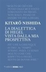 Kitaro Nishida, Paolo Livieri - La dialettica di Hegel vista dalla mia prospettiva