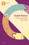 Rudolf Steiner, Giovanna Chiantelli - L' educazione dei figli