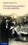 Daphne Barak-Erez - Il femminismo giuridico e la sfera pubblica