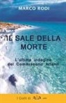 Marco Rodi - Il sale della morte. L'ultima indagine del Commissario Attenti
