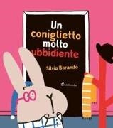 Silvia Borando - Un coniglietto molto ubbidiente