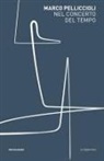 Marco Pelliccioli - Nel concerto del tempo