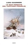 Luigi Guarnieri - Le navi perdute del capitano Franklin