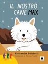 Alessandra Bocchetti, Martina Tonello - Il nostro cane Max. Ediz. in lingua italiana dei segni