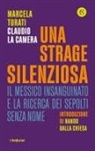 Claudio La Camera, Marcela Turati - Una strage silenziosa. Il Messico insanguinato e la ricerca dei sepolti senza nome