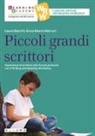Laura Bacchi, Anna Maria Mercuri - Piccoli grandi scrittori. Esperienze di scrittura alla Scuola Primaria con il Writing and Reading Workshop