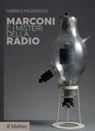 Gabriele Falciasecca - Marconi e i misteri della radio