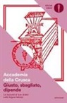 Accademia Della Crusca - Giusto, sbagliato, dipende. Le risposte ai tuoi dubbi sulla lingua italiana