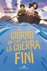 Christian Antonini - Il giorno in cui la guerra finì