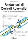 Danilo Tomassini - Fondamenti di controlli automatici. Le basi, la teoria ed esempi pratici