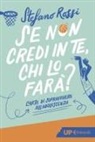 Stefano Rossi - Se non credi in te, chi lo farà? L'arte di sopravvivere all'adolescenza