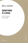 Bell Hooks - Sentirsi a casa. Una cultura dei luoghi