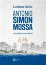 Luciano Deriu - Antonio Simon Mossa. L'architetto delle libertà