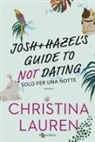 Christina Lauren - Josh and Hazel's guide to not dating. Solo per una notte
