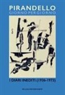 Manuel Carrera - Pirandello giorno per giorno. I diari inediti (1936-1973)