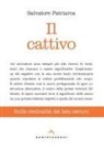 Salvatore Patriarca - Il cattivo. Sulla centralità del lato oscuro