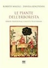 Daniela Bencivenni, Roberto Malesci - Le piante dell'erborista. Rimedi tradizionali e ricette vegetariane