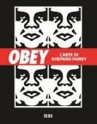 Shepard Fairey, Giuseppe Pizzuto - Obey. L'arte di Shepard Fairey