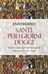 Enzo Romeo - Santi per i giorni d'oggi. Donne e uomini per tutte le stagioni