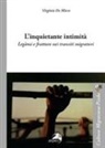Virginia De Micco - L' inquietante intimità. Legàmi e fratture nei transiti migratori