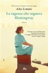 Asha Lemmie - La ragazza che sognava Hemingway