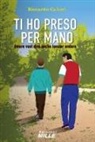Riccardo Callori - Ti ho preso per mano. Amare vuol dire anche lasciar andare