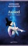 Alberto Alberici, Valentina Gualtieri - Axolotl. Metamorfosi sospese