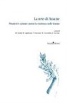 Mariafrancesca Cozzolino, Sara Fascione, Maurizio Guida, Gabriele Saccone, Marisa Squillante - La rete di Aracne. Pensieri e azione contro la violenza sulle donne