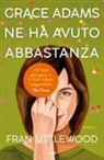 Fran Littlewood - Grace Adams ne ha avuto abbastanza