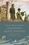 Takashi Paolo Nagai - Lasciando questi ragazzi. Pensieri ai miei figli