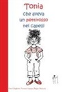 Lara Ghiglione, Vanessa Isoppo, Beppe Mecconi - Tonia, che aveva un pettirosso nei capelli