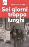 Umberto Lucarelli - Sei giorni troppo lunghi