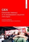 Silvia Giagnoni - GKN. Cronistoria personale di un innamoramento collettivo