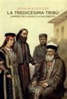 Arthur Koestler - La tredicesima tribù. L'Impero dei cazari e la sua eredità