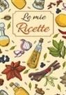 CreativArts Publishing - Le mie ricette. Ricettario da scrivere per annotare le tue ricette preferite di pietanze e dolci spezie in cucina. Formato grande