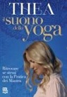 Thea Crudi - Il suono dello Yoga. Ritrovare se stessi con la pratica dei Mantra