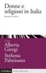 Alberta Giorgi, Stefania Palmisano - Donne e religioni in Italia. Itinerari di ricerca