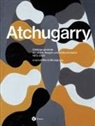 Marco Meneguzzo - Pablo Atchugarry. Catalogo generale dei dipinti, disegni, ceramiche e incisioni. 1972-2024. Ediz. italiana, inglese e spagnola