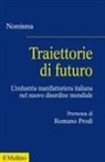 Nomisma - Traiettorie di futuro. L'industria manifatturiera italiana nel nuovo disordine mondiale