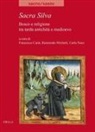 Francesco Carta, Raimondo Michetti, Carla Noce - Sacra Silva. Bosco e religione tra tarda antichità e medioevo