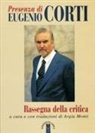 Argia Monti - Presenza di Eugenio Corti. Rassegna della critica
