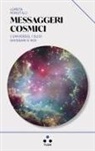 Loreta Minutilli - Messaggeri cosmici. L'universo, i suoi emissari e noi